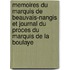 Memoires Du Marquis de Beauvais-Nangis Et Journal Du Proces Du Marquis de La Boulaye