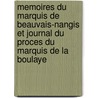 Memoires Du Marquis de Beauvais-Nangis Et Journal Du Proces Du Marquis de La Boulaye door Nicolas De Brichanteau Beauvais-Nangis