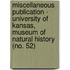 Miscellaneous Publication - University of Kansas, Museum of Natural History (No. 52)
