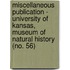 Miscellaneous Publication - University of Kansas, Museum of Natural History (No. 56)