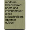 Moderne Lebenswirren: Briefe Und Zeitabenteuer Eines Salzschreibers (German Edition) by Mundt Theodor