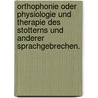 Orthophonie oder Physiologie und Therapie des Stotterns und anderer Sprachgebrechen. door Colombat De L'Isère