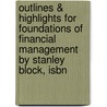 Outlines & Highlights For Foundations Of Financial Management By Stanley Block, Isbn by Cram101 Textbook Reviews