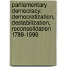 Parliamentary Democracy: Democratization, Destabilization, Reconsolidation 1789-1999 by Klaus Von Beyme