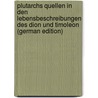 Plutarchs Quellen in Den Lebensbeschreibungen Des Dion Und Timoleon (German Edition) door Biedenweg Wilhelm