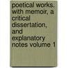 Poetical Works. With Memoir, a Critical Dissertation, and Explanatory Notes Volume 1 door Alexander Pope