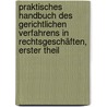 Praktisches Handbuch des Gerichtlichen Verfahrens in Rechtsgeschäften, erster Theil door Wilhelm Mitlacher