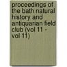 Proceedings of the Bath Natural History and Antiquarian Field Club (Vol 11 - Vol 11) door Bath Natural History and Club