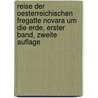 Reise der Oesterreichischen Fregatte Novara um die Erde, erster Band, zweite Auflage door Karl Von Scherzer