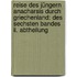 Reise Des Jüngern Anacharsis Durch Griechenland: Des Sechsten Bandes Ii. Abtheilung