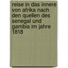 Reise in das Innere von Afrika nach den Quellen des Senegal und Gambia im Jahre 1818 door Gaspard Theodore Mollien