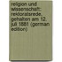 Religion Und Wissenschaft: Rektoratsrede, Gehalten Am 12. Juli 1881 (German Edition)