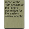 Report of the 19th Session of the Fishery Committee for the Eastern Central Atlantic door Food and Agriculture Organization: Regional Commission for Fisheries
