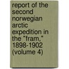 Report of the Second Norwegian Arctic Expedition in the "Fram," 1898-1902 (Volume 4) door Fram Expedition