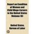 Report on Condition of Woman and Child Wage-Earners in the United States (Volume 10)