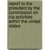 Report To The President By The Commission On Cia Activities Within The United States door United States Commission on States