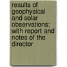 Results of Geophysical and Solar Observations: with Report and Notes of the Director door Observatory Stonyhurst Coll