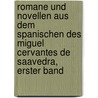 Romane und Novellen aus dem Spanischen des Miguel Cervantes de Saavedra, erster Band by Miguel de Cervantes Saavedra