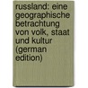 Russland: Eine Geographische Betrachtung Von Volk, Staat Und Kultur (German Edition) door Hettner Alfred