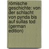 Römische Geschichte: Von Der Schlacht Von Pynda Bis Auf Sullas Tod (German Edition) door Théodor Mommsen