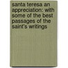 Santa Teresa an Appreciation: with some of the best passages of the Saint's Writings by Alexander Whyte