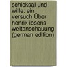 Schicksal Und Wille: Ein Versuch Über Henrik Ibsens Weltanschauung (German Edition) door Hans Wilhelm