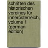 Schriften Des Historischen Vereines Für Innerösterreich, Volume 1 (German Edition) door Verein Fü Innerösterreich Historische