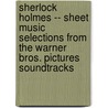 Sherlock Holmes -- Sheet Music Selections from the Warner Bros. Pictures Soundtracks by Hans Zimmer