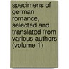 Specimens of German Romance, Selected and Translated from Various Authors (Volume 1) door George Soane