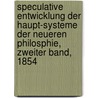 Speculative Entwicklung der Haupt-Systeme der neueren Philosphie, Zweiter Band, 1854 door Johann Nepomuk Paul Oischinger