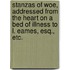 Stanzas of Woe, addressed from the heart on a bed of illness to L. Eames, Esq., etc.