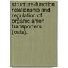 Structure-Function Relationship and Regulation of Organic Anion Transporters (Oats). by Fanfan Zhou