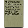 Studyguide For Fundamentals Of Anatomy And Physiology By Martini, Isbn 9780321505712 door Cram101 Textbook Reviews