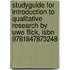 Studyguide For Introduction To Qualitative Research By Uwe Flick, Isbn 9781847873248