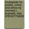 Studyguide For Justice, Crime, And Ethics By Michael C. Braswell, Isbn 9781437734850 door Cram101 Textbook Reviews