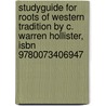 Studyguide For Roots Of Western Tradition By C. Warren Hollister, Isbn 9780073406947 by Cram101 Textbook Reviews