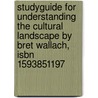 Studyguide For Understanding The Cultural Landscape By Bret Wallach, Isbn 1593851197 door Cram101 Textbook Reviews