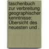Taschenbuch zur Verbreitung geographischer Kenntnisse: Übersicht des neuesten und . by Gottfried Sommer Johann