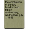 The Celebration of the Two Hundred and Fiftieth Anniversary, Wednesday, July 1, 1896 door Congregational First Church of Christ