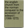 The English Church From the Norman Conquest to the Accession of Edward I (1066-1272) door W.R.W. (William Richard Wood Stephens