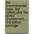The Environmental Case, 3rd Edition Plus the Global Environment, 3rd Edition Package