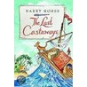 The Last Castaways: Being As It Were, The Account Of A Small Dog's Adventures At Sea door Harry Horse