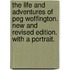The Life and Adventures of Peg Woffington. New and revised edition. With a portrait.