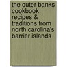 The Outer Banks Cookbook: Recipes & Traditions from North Carolina's Barrier Islands door Elizabeth Wiegand