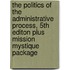 The Politics of the Administrative Process, 5th Editon Plus Mission Mystique Package