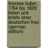 Therese Huber, 1764 Bis 1829: Leben Und Briefe Einer Deutschen Frau (German Edition)