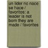Un Lider No Nace Se Hace / Favoritos: A Leader Is Not Born They Are Made / Favorites