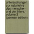 Untersuchungen Zur Naturlehre Des Menschen Und Der Thiere, Volume 3 (German Edition)