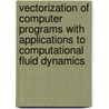 Vectorization of Computer Programs with Applications to Computational Fluid Dynamics door Wolfgang Gentzsch