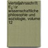 Vierteljahrsschrift Fï¿½R Wissenschaftliche Philosophie Und Soziologie, Volume 12